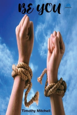 Be YOU... by Michell, Timothy