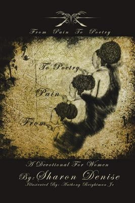 From Pain to Poetry by Denise, Sharon