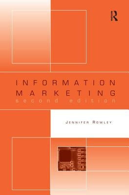 Information Marketing by Rowley, Jennifer