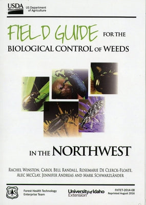 Field Guide for the Biological Control of Weeds in the Northwest by Winston, Rachel