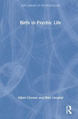 Birth to Psychic Life by Ciccone, Albert