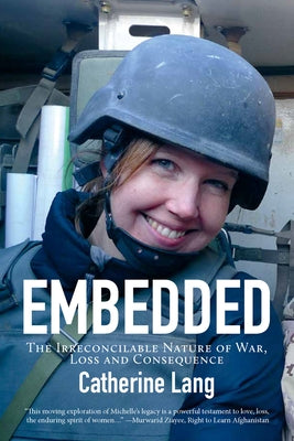 Embedded: The Irreconcilable Nature of War, Loss and Consequence by Lang, Catherine