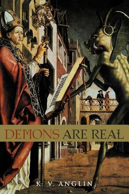 Demons Are Real by Anglin, K. V.