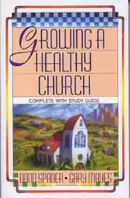 Growing a Healthy Church: The Sonlife Strategy by Spader, Dann