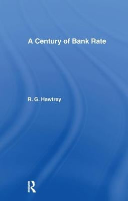 Century of Bank Rate by Hawtrey, Ralph