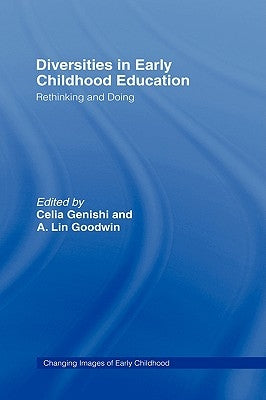 Diversities in Early Childhood Education: Rethinking and Doing by Genishi, Celia