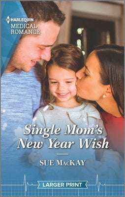 Single Mom's New Year Wish by MacKay, Sue