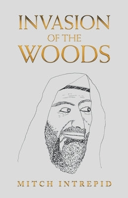 Invasion of the Woods by Intrepid, Mitch