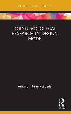 Doing Sociolegal Research in Design Mode by Perry-Kessaris, Amanda
