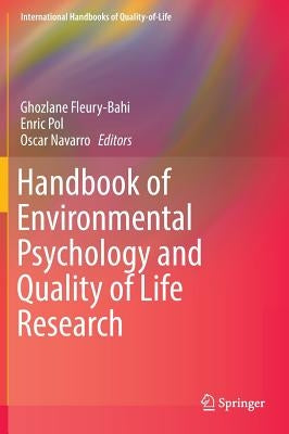 Handbook of Environmental Psychology and Quality of Life Research by Fleury-Bahi, Ghozlane