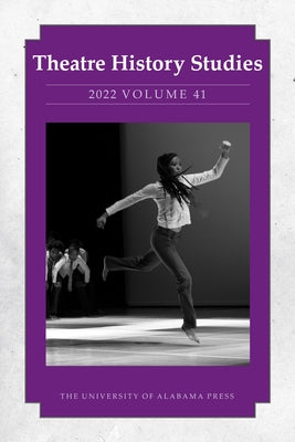 Theatre History Studies 2022, Vol 41 by Jackson-Schebetta, Lisa