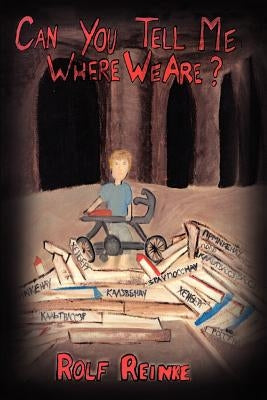 Can You Tell Me Where We Are by Reinke, Rolf