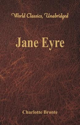 Jane Eyre (World Classics, Unabridged) by Bronte, Charlotte