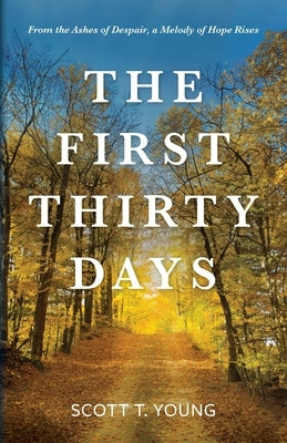 The First Thirty Days by Young, Scott T.