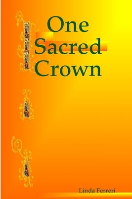 One Sacred Crown by Ferreri, Linda