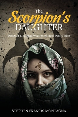 The Scorpion's Daughter by Montagna, Stephen