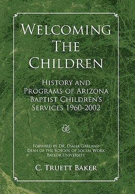 Welcoming the Children by Baker, C. Truett