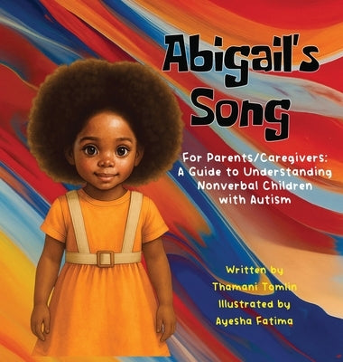 Abigail's Song: For Parents/Caregivers: A Guide to Understanding Nonverbal Children with Autism by Tomlin, Thamani