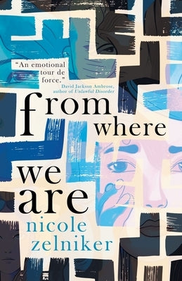 From Where We Are by Zelniker, Nicole