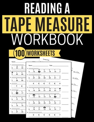 Reading a Tape Measure Workbook 100 Worksheets by Learning, Kitty