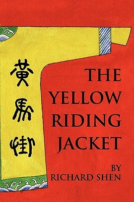 The Yellow Riding Jacket by Shen, Richard