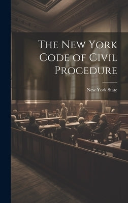 The New York Code of Civil Procedure by New York State