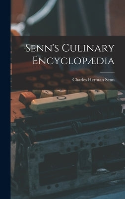 Senn's Culinary Encyclopædia by Senn, Charles Herman