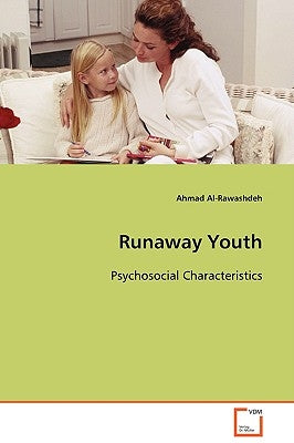 Runaway Youth - Psychosocial Characteristics by Al-Rawashdeh, Ahmad