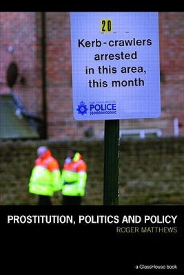 Prostitution, Politics & Policy by Matthews, Roger