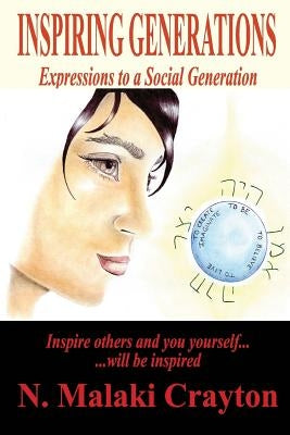 Inspiring Generations: Expressions to a Social Generation by Crayton, N. Malaki