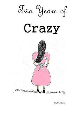 Two Years of Crazy by Lehto, Kat