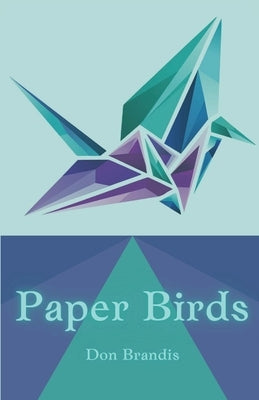 Paper Birds by Brandis, Don