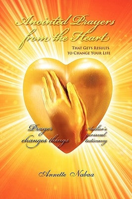 Anointed Prayers from the Heart by Nabaa, Annette