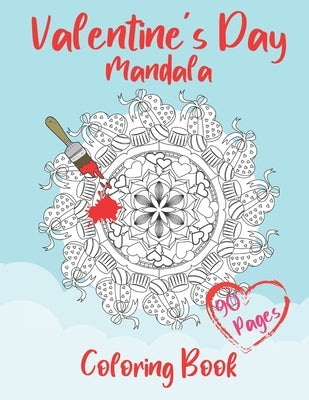 Valentine's Day Mandala Coloring Book: 14th of February - Gift For Your Love, For Adults & Teenagers - Stress Relieving & Relaxation by Paw, Rav