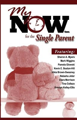 My Now for the Single Parent by Myers, Sharon A.