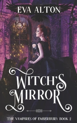 Witch's Mirror: A Magical Realism Witch and Vampire Romance by Alton, Eva