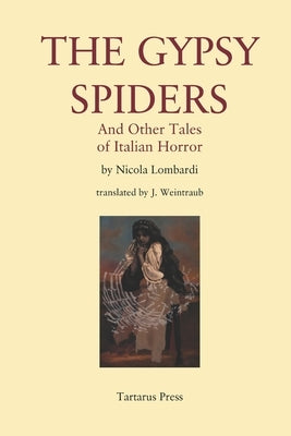 The Gypsy Spiders: And Other Tales of Italian Horror by Weintraub, J.
