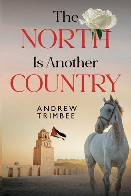 The North is Another Country by Trimbee, Andrew