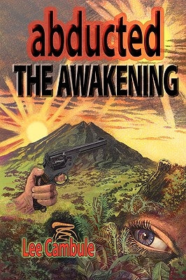 Abducted: The Awakening by Cambule, Lee