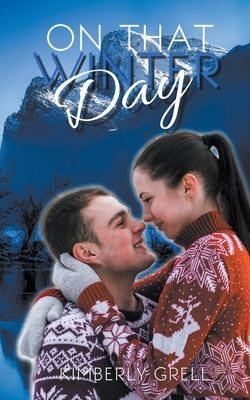 On That Winter Day by Grell, Kimberly