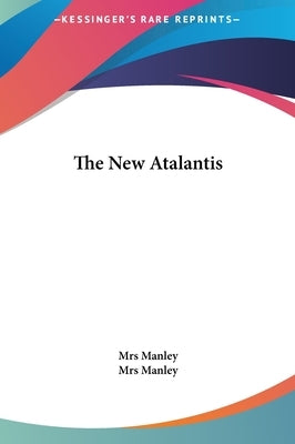 The New Atalantis by Mrs Manley