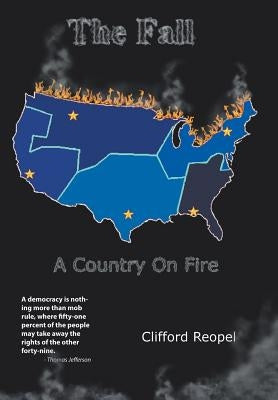 The Fall: A Country on Fire by Reopel, Clifford