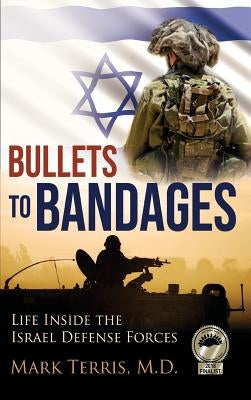 Bullets to Bandages by Terris, Mark