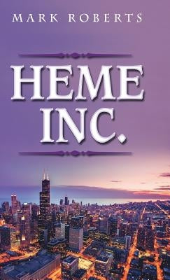 Heme Inc. by Roberts, Mark