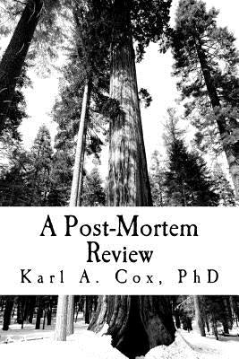 A Post-Mortem Review by Cox, Karl A.