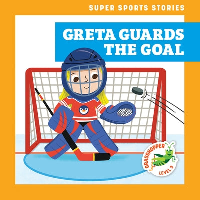 Greta Guards the Goal by Hoena, Blake