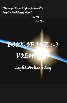Book of One: -) Volume 4: Lightworker's Log by Meyer, Sharon Ann