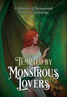 Tempted by Monstrous Lovers: A Monster & Paranormal Romance Anthology by Edmonds, Lisa
