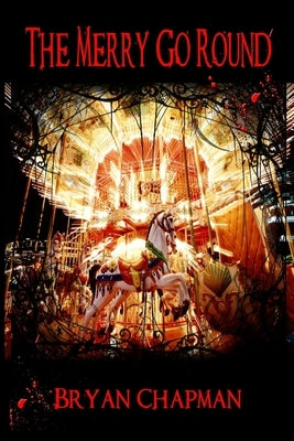 The Merry Go Round by Chapman, Bryan