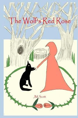 The Wolf's Red Rose by Scott, J. M.